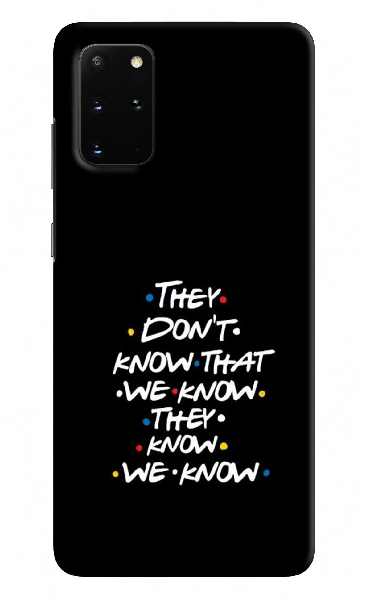 FRIENDS Dialogue Samsung S20 Plus Hard Case Back Cover by Casekaro
