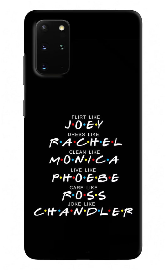 FRIENDS Character Samsung S20 Plus Hard Case Back Cover by Casekaro