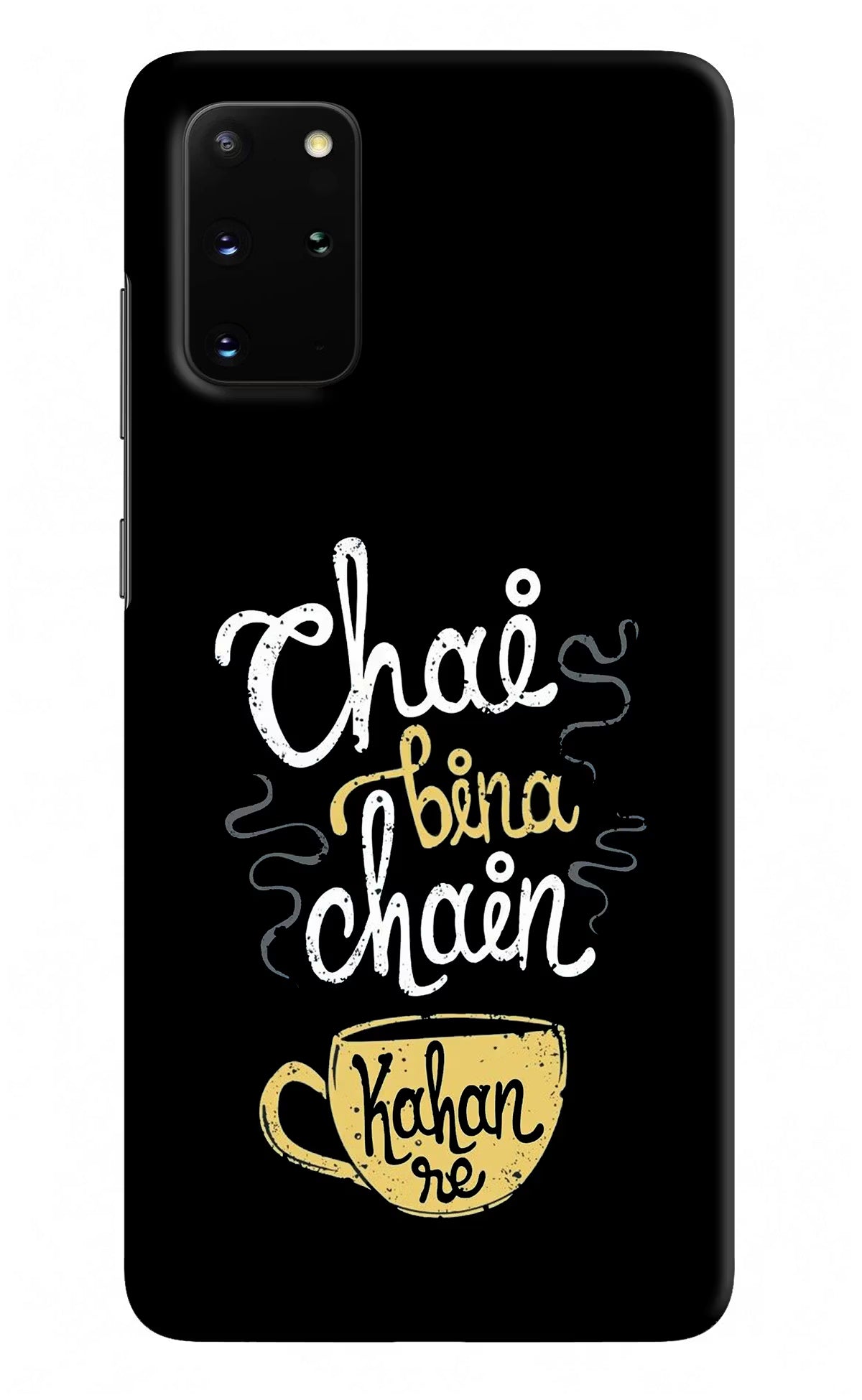 Chai Bina Chain Kaha Re Samsung S20 Plus Hard Case Back Cover by Casekaro