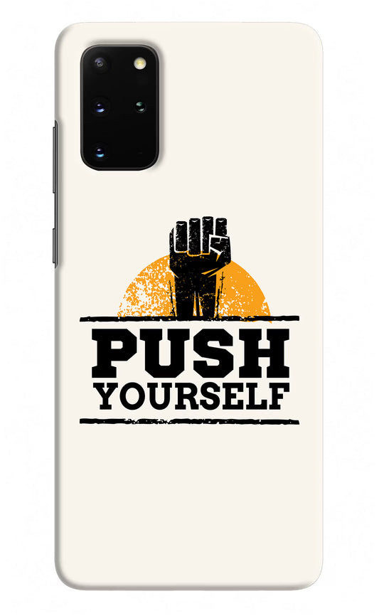 Push Yourself Samsung S20 Plus Hard Case Back Cover by Casekaro
