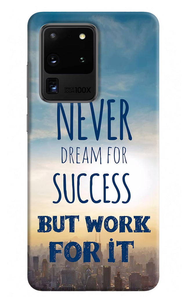 Never Dream For Success But Work For It Samsung S20 Ultra Hard Case Back Cover by Casekaro