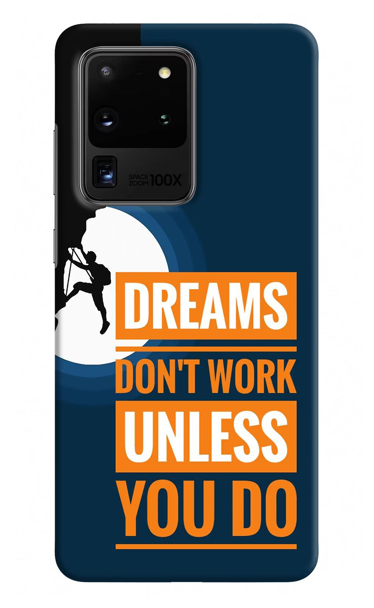 Dreams Donâ€™T Work Unless You Do Samsung S20 Ultra Hard Case Back Cover by Casekaro