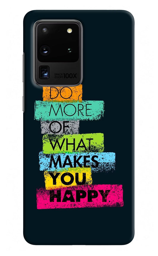 Do More Of What Makes You Happy Samsung S20 Ultra Hard Case Back Cover by Casekaro