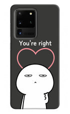 You're Right Samsung S20 Ultra Hard Case Back Cover by Casekaro