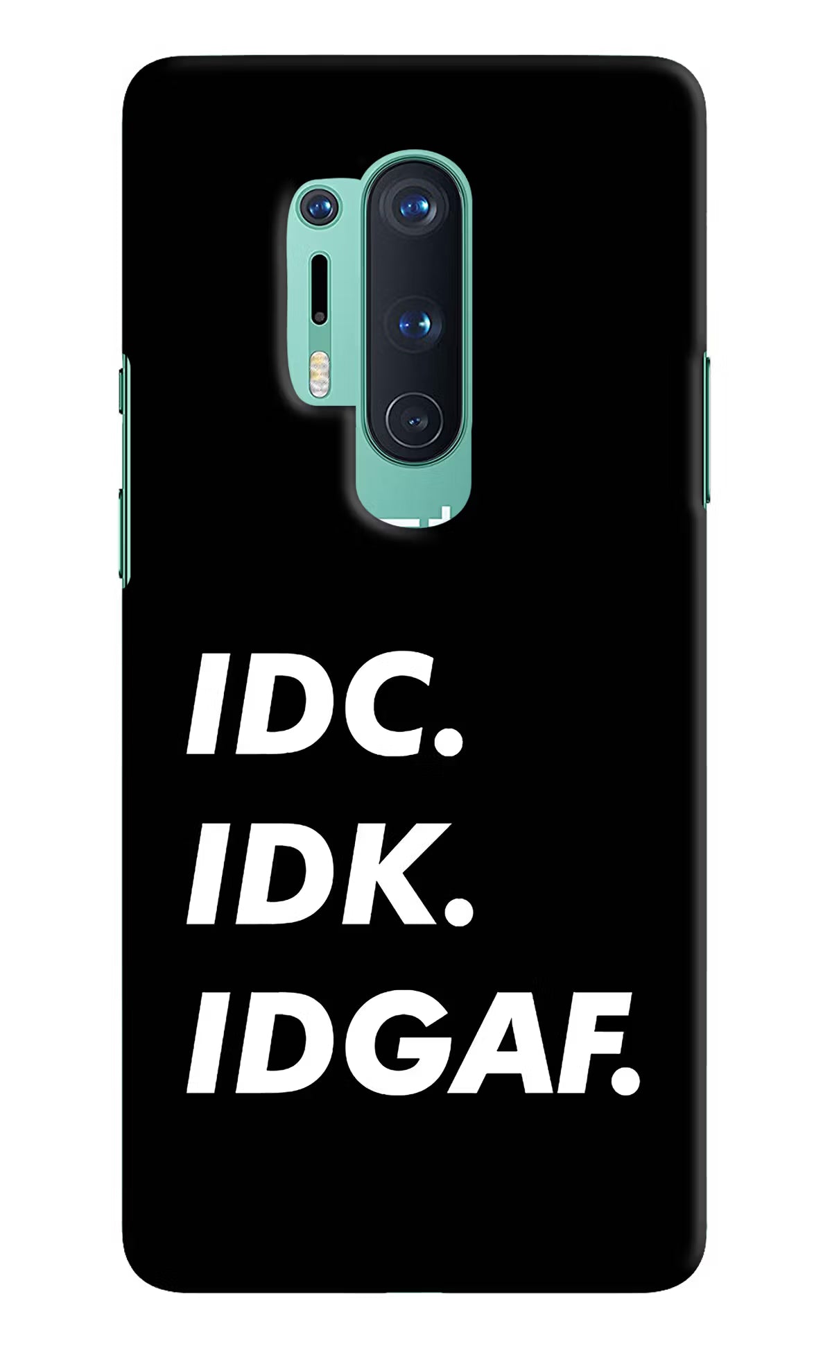 Idc Idk Idgaf Oneplus 8 Pro Hard Case Back Cover by Casekaro