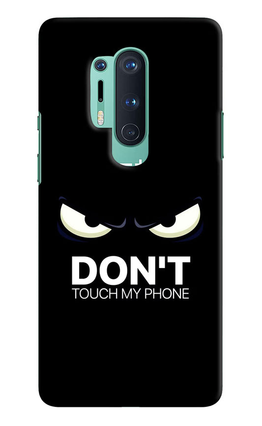 Don'T Touch My Phone Oneplus 8 Pro Hard Case Back Cover by Casekaro