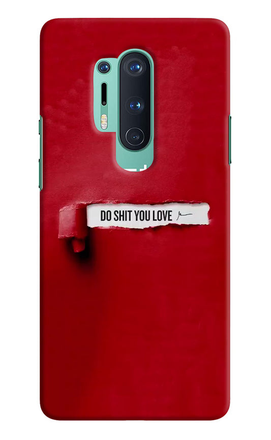 Do Shit You Love Oneplus 8 Pro Hard Case Back Cover by Casekaro