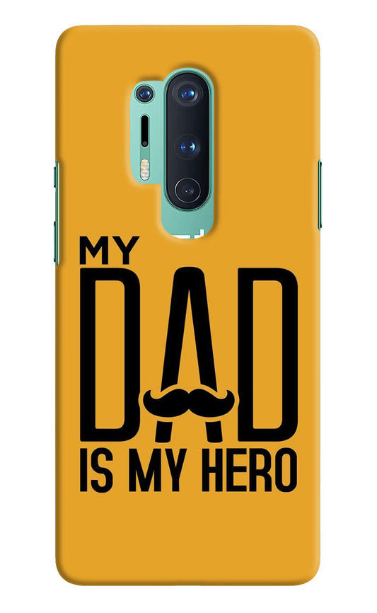 My Dad Is My Hero Oneplus 8 Pro Hard Case Back Cover by Casekaro