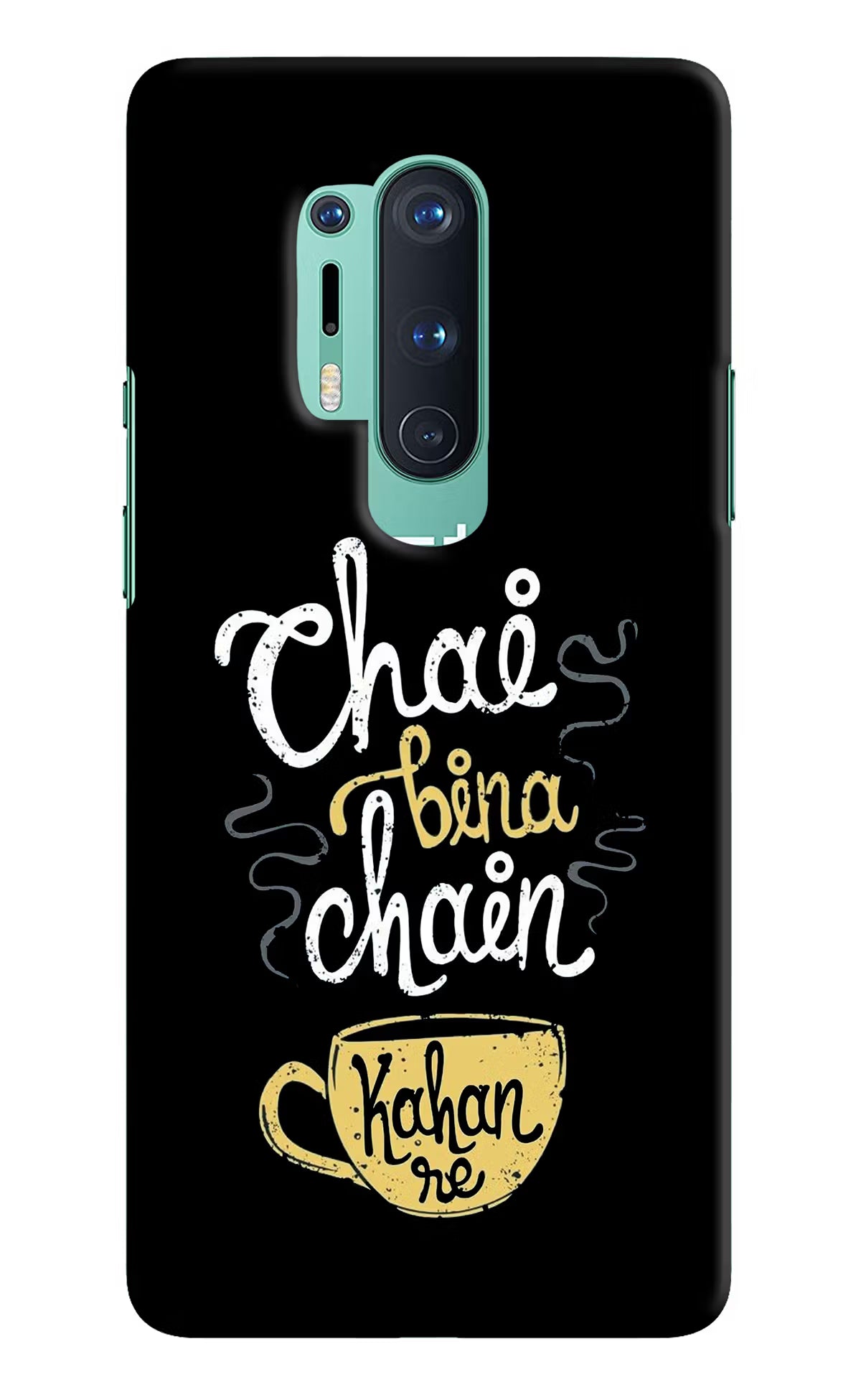 Chai Bina Chain Kaha Re Oneplus 8 Pro Hard Case Back Cover by Casekaro