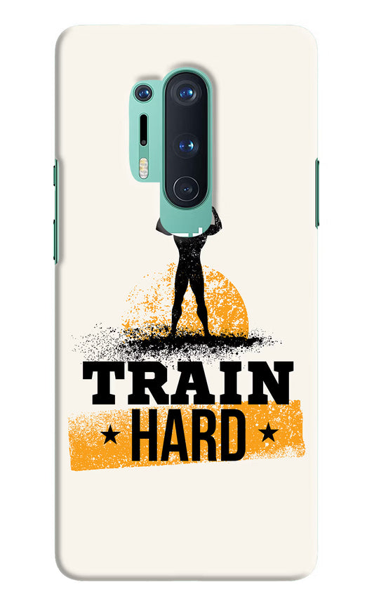 Train Hard Oneplus 8 Pro Hard Case Back Cover by Casekaro