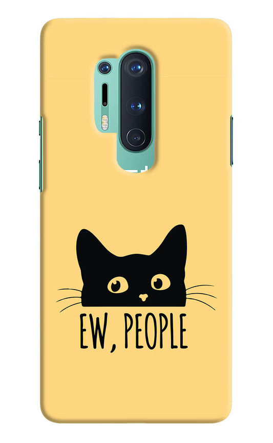 Ew People Catitude Oneplus 8 Pro Hard Case Back Cover by Casekaro