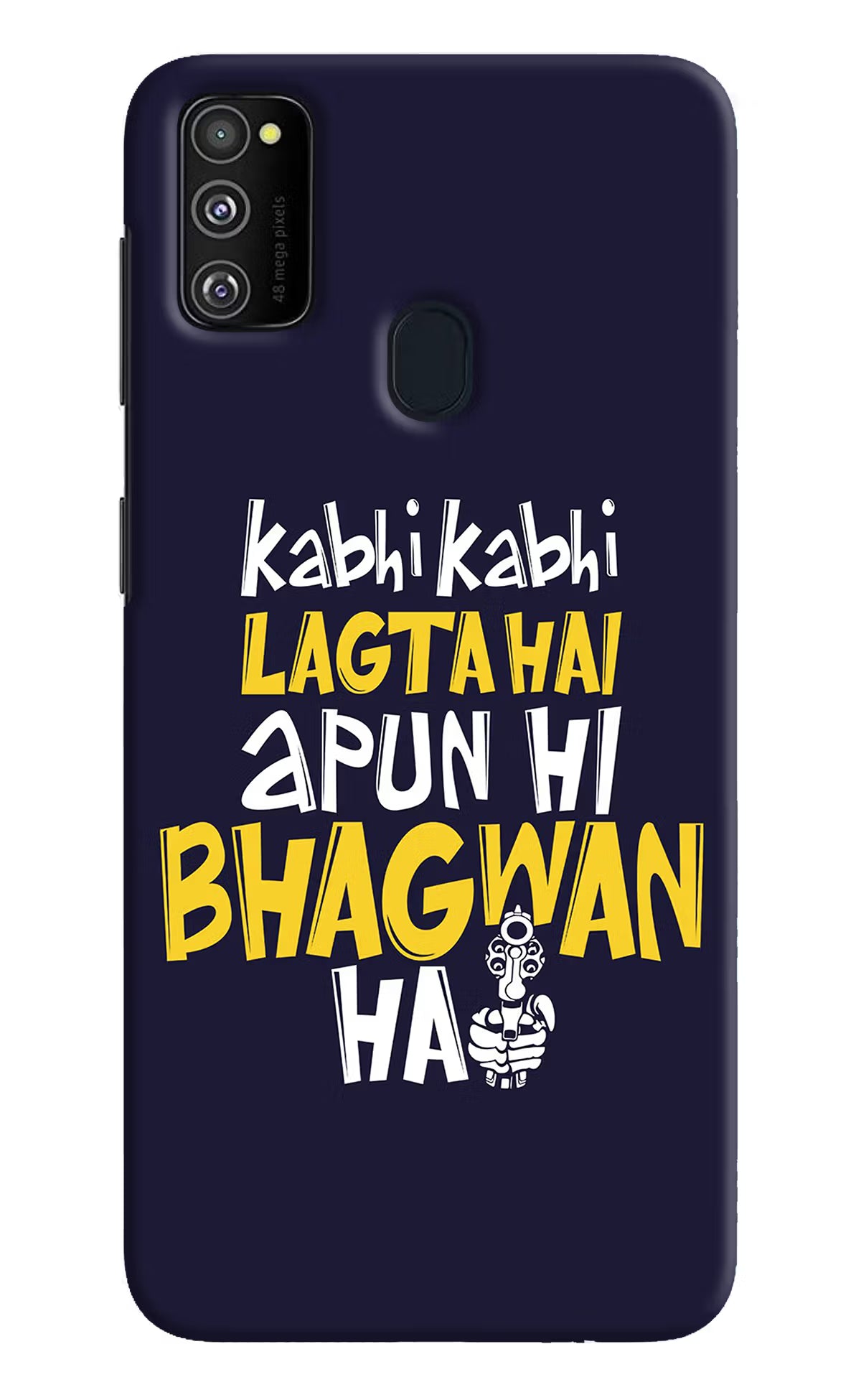 Kabhi Kabhi Lagta Hai Apun Hi Bhagwan Hai Samsung M21 2020 Hard Case Back Cover by Casekaro
