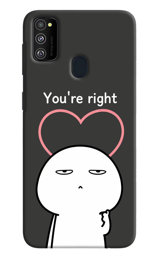 You're Right Samsung M21 2020 Hard Case Back Cover by Casekaro