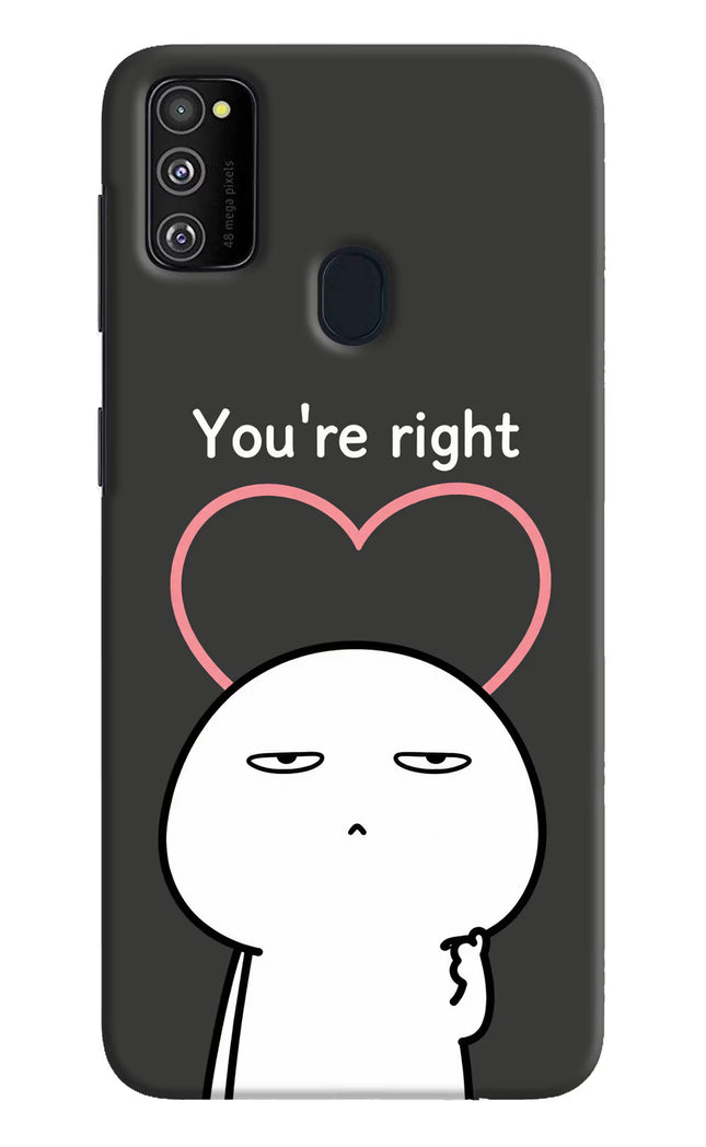 You're Right Samsung M21 2020 Hard Case Back Cover by Casekaro