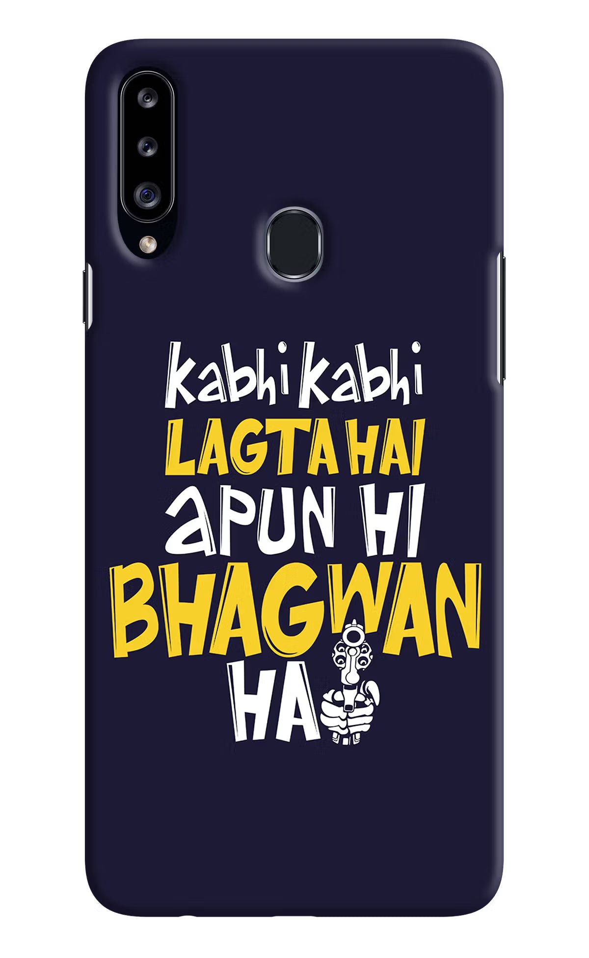 Kabhi Kabhi Lagta Hai Apun Hi Bhagwan Hai Samsung A20s Hard Case Back Cover by Casekaro