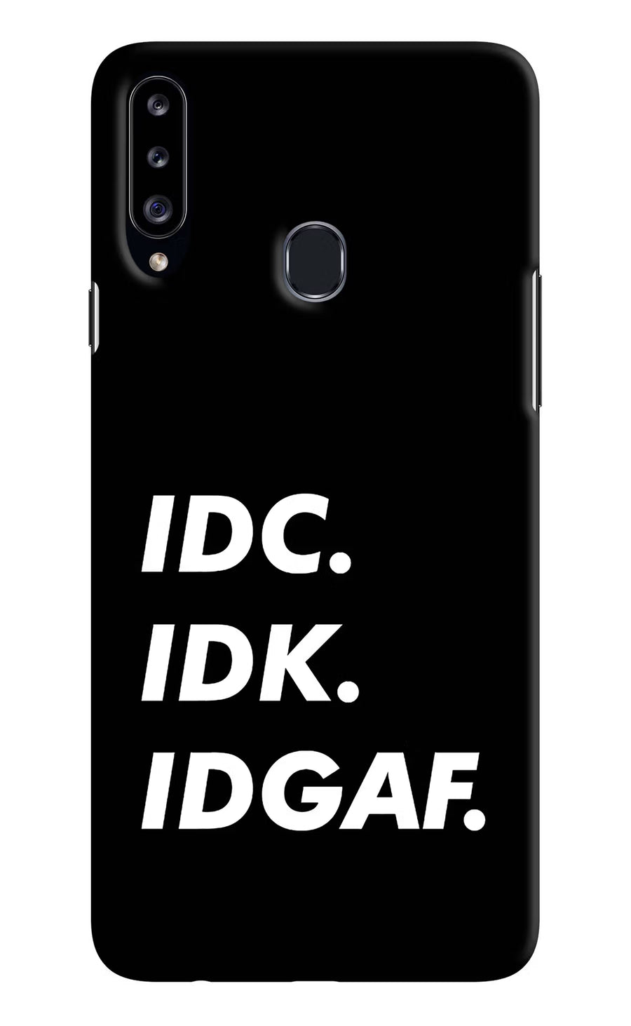 Idc Idk Idgaf Samsung A20s Back Cover, Hard case