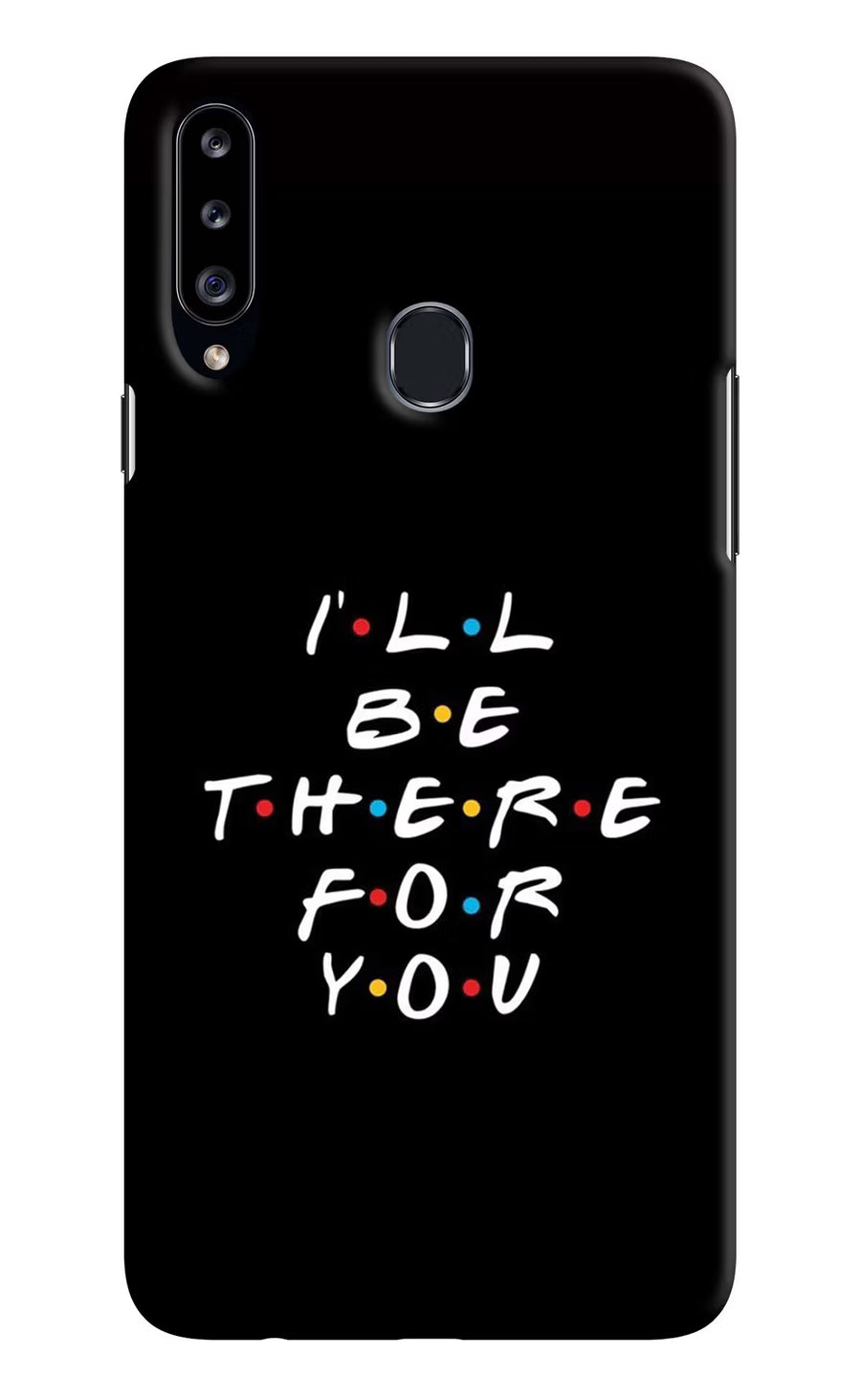 I'll Be There For You Samsung A20s Back Cover, Hard case