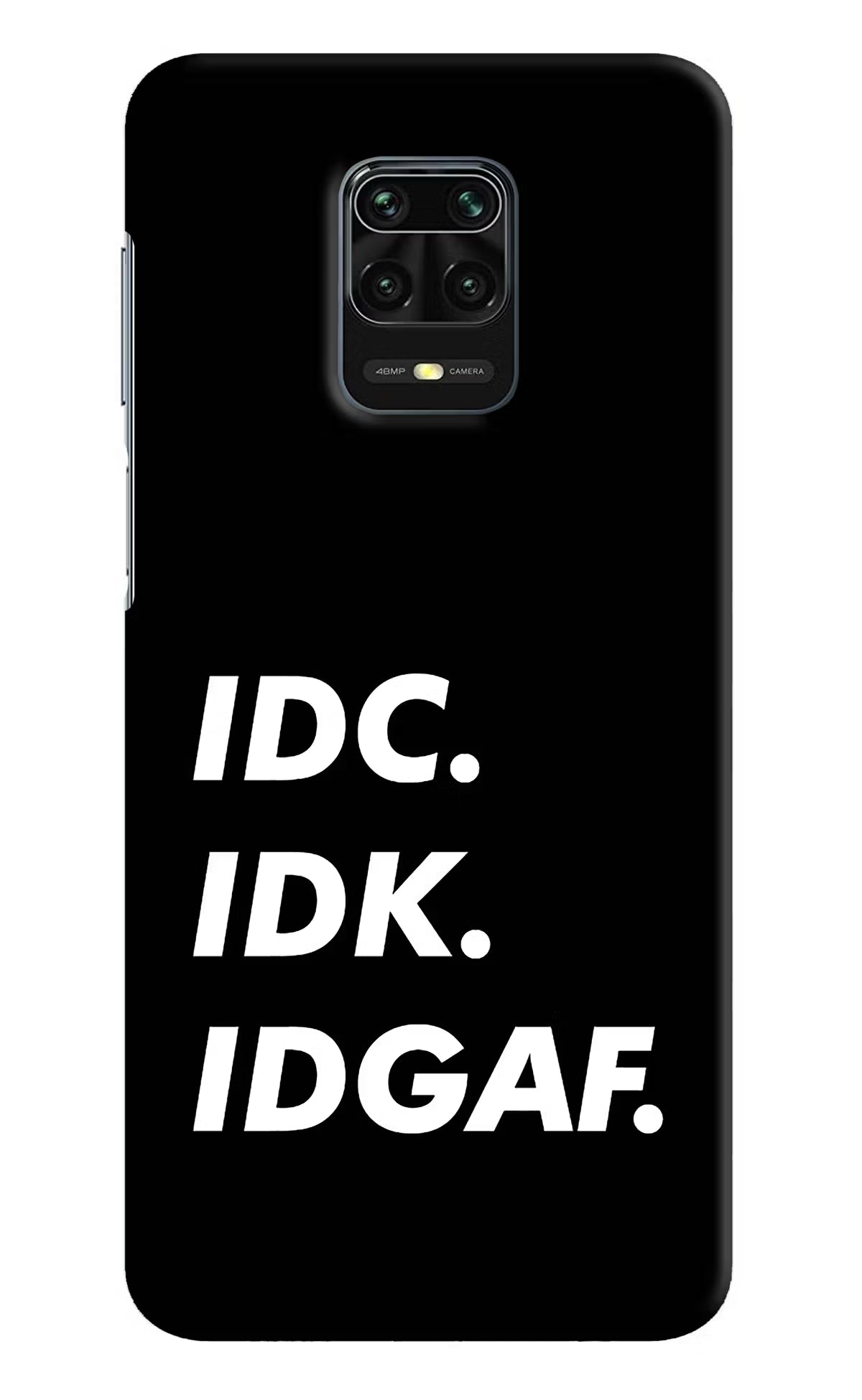 Idc Idk Idgaf Redmi Note 9 Pro/Pro Max Hard Case Back Cover by Casekaro