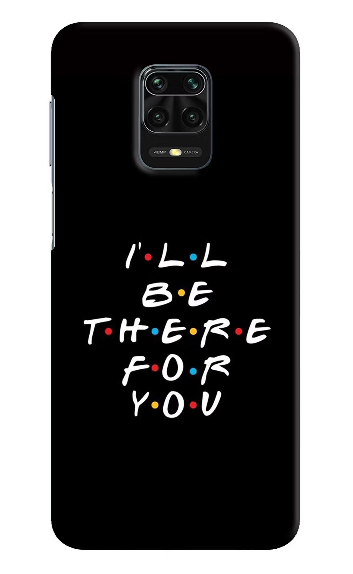 I'll Be There For You Redmi Note 9 Pro/Pro Max Hard Case Back Cover by Casekaro
