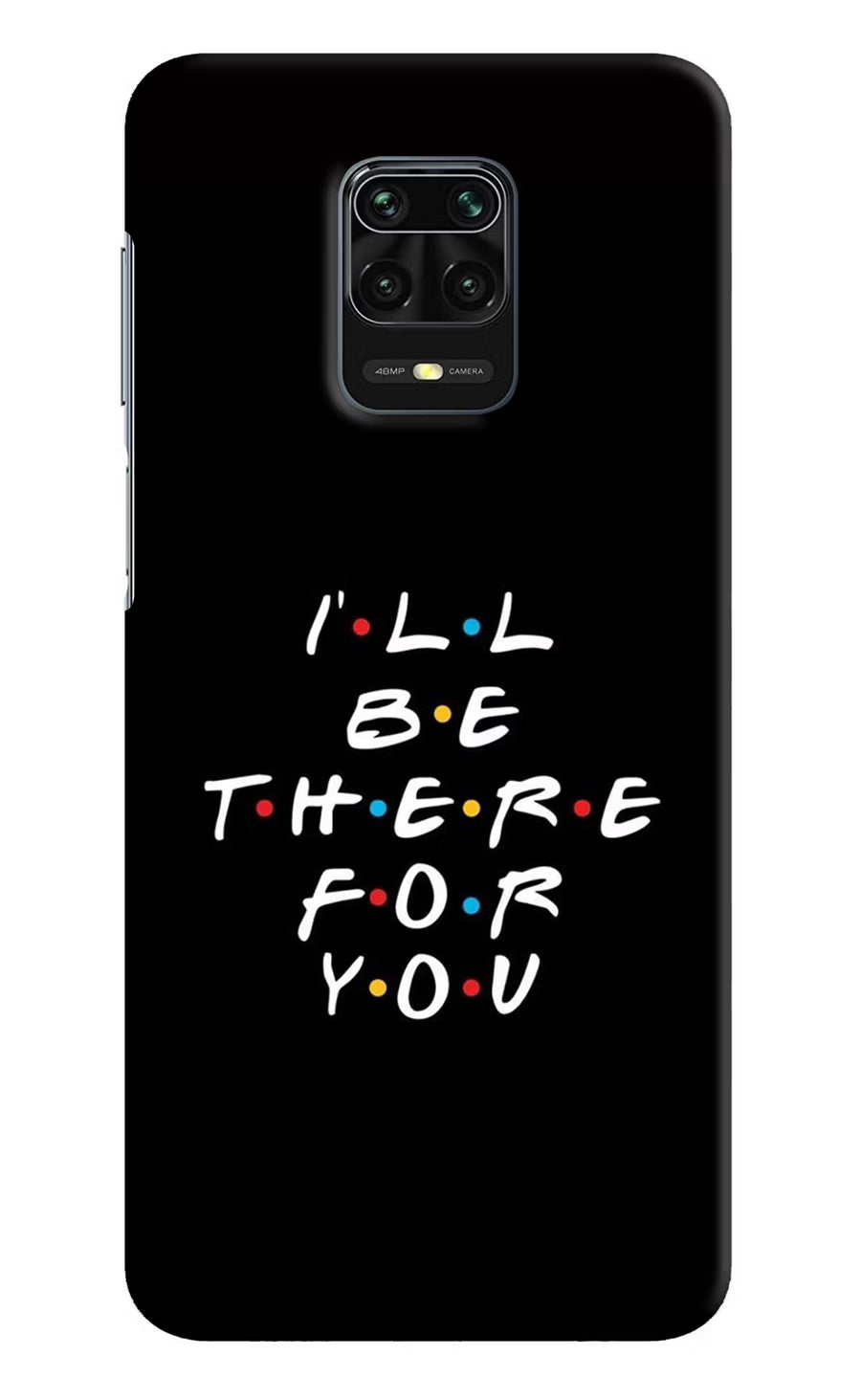 I'll Be There For You Redmi Note 9 Pro/Pro Max Back Cover, Hard case