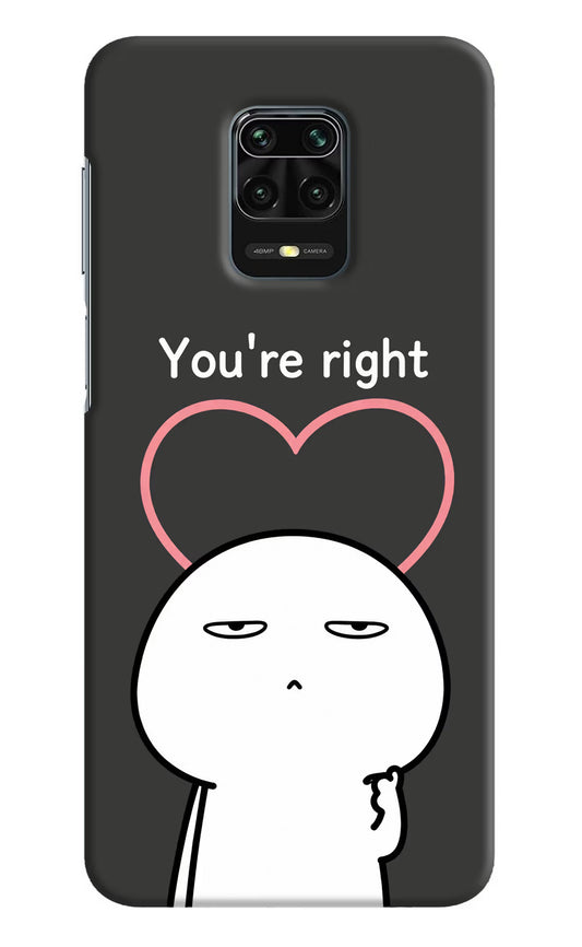 You're Right Redmi Note 9 Pro/Pro Max Hard Case Back Cover by Casekaro