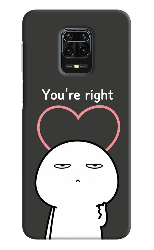 You're Right Redmi Note 9 Pro/Pro Max Hard Case Back Cover by Casekaro