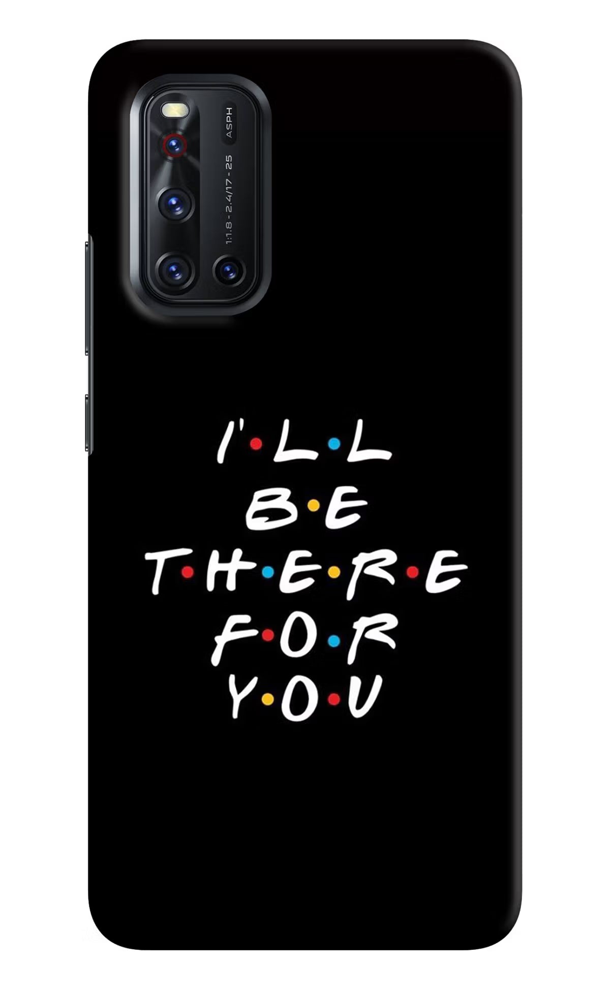 I'll Be There For You Vivo V19 Hard Case Back Cover by Casekaro