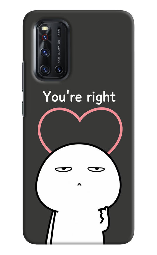 You're Right Vivo V19 Hard Case Back Cover by Casekaro