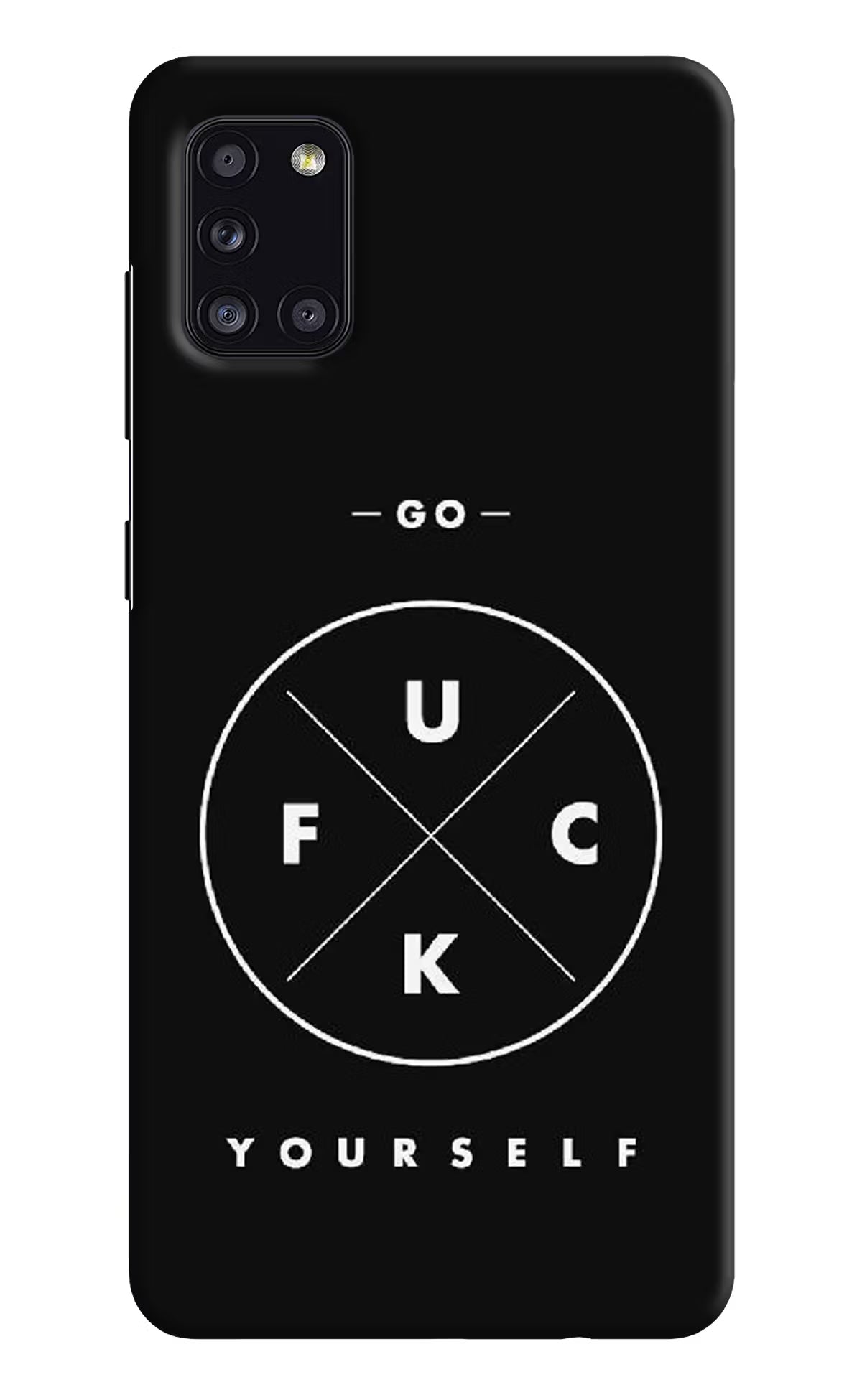 Go Fuck Yourself Samsung A31 Hard Case Back Cover by Casekaro