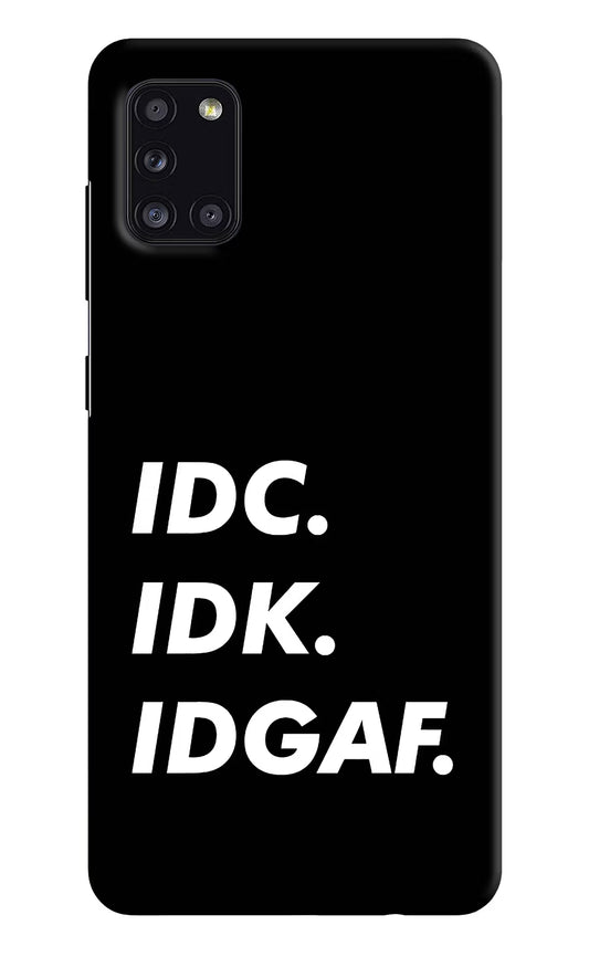 Idc Idk Idgaf Samsung A31 Hard Case Back Cover by Casekaro