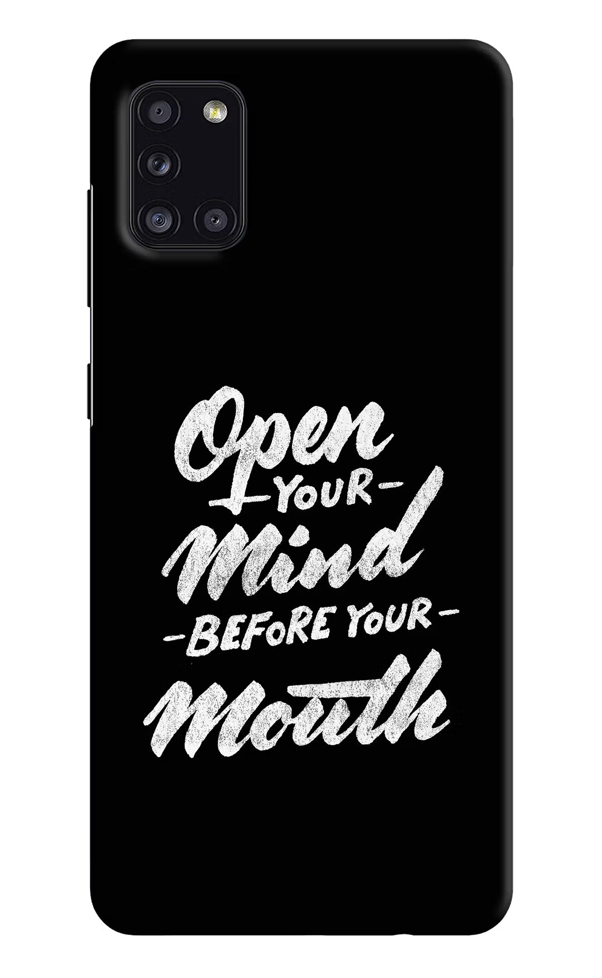 Open Your Mind Before Your Mouth Samsung A31 Hard Case Back Cover by Casekaro