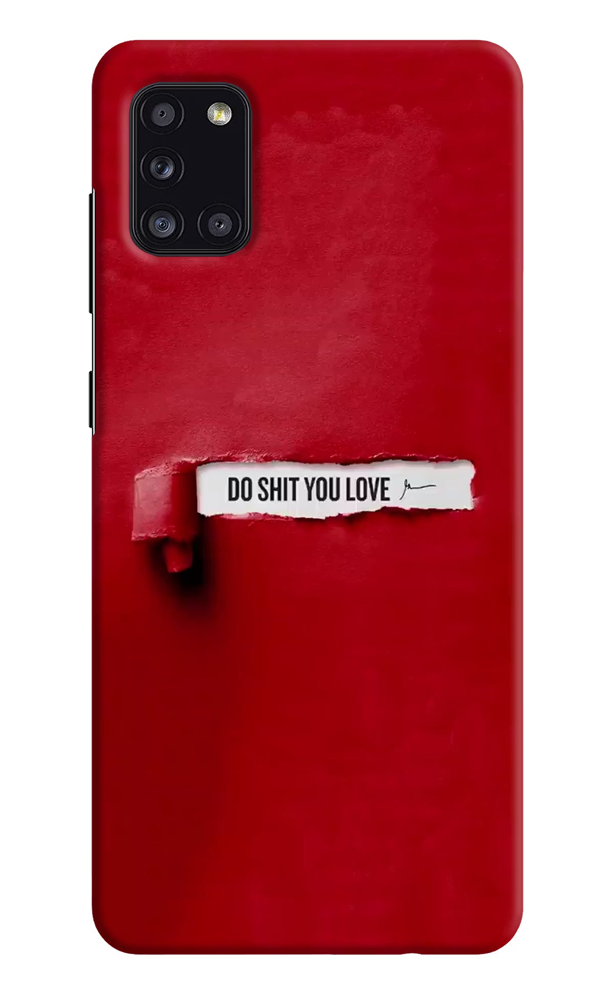 Do Shit You Love Samsung A31 Hard Case Back Cover by Casekaro