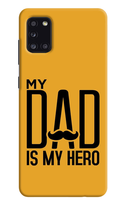 My Dad Is My Hero Samsung A31 Hard Case Back Cover by Casekaro