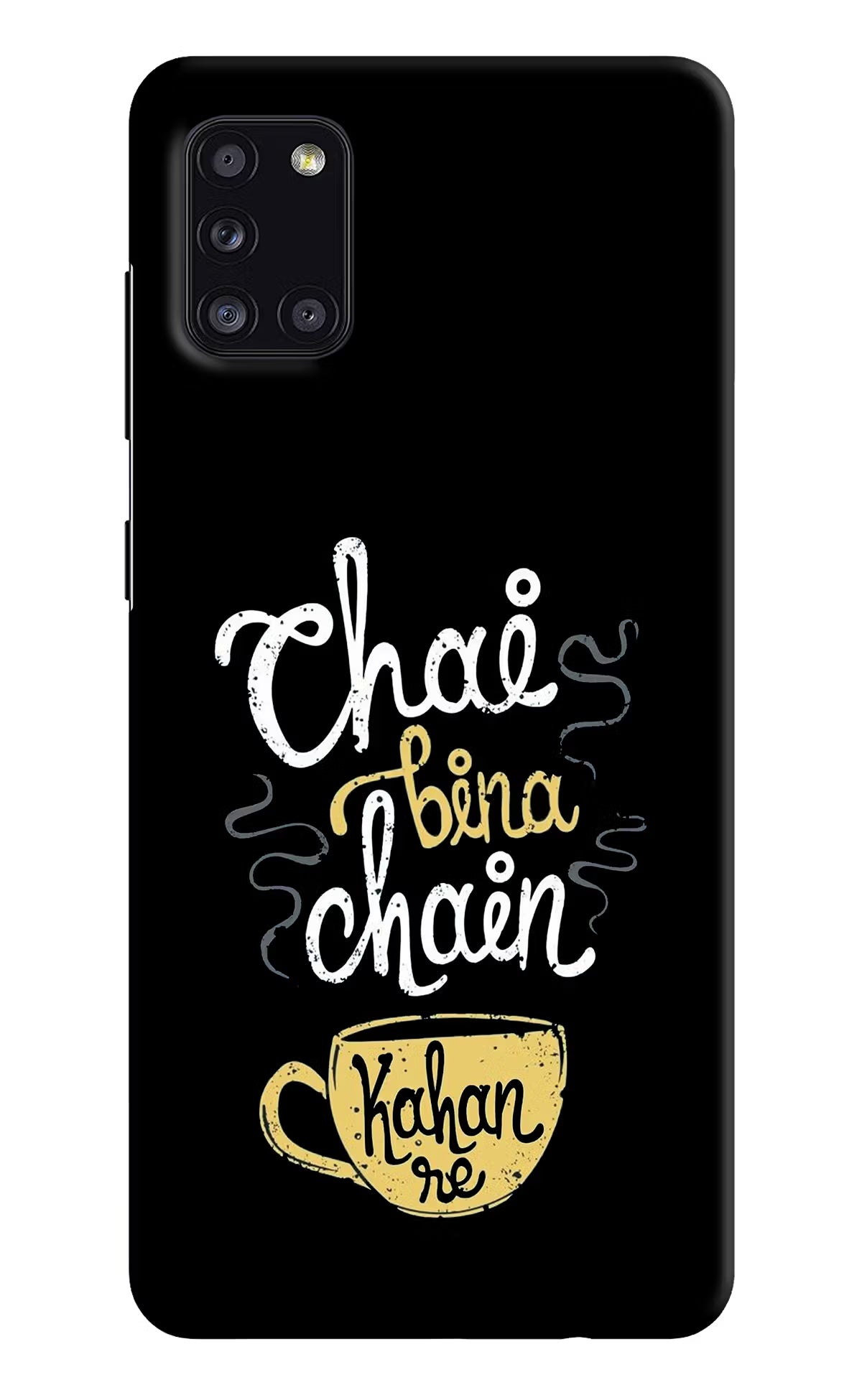 Chai Bina Chain Kaha Re Samsung A31 Hard Case Back Cover by Casekaro
