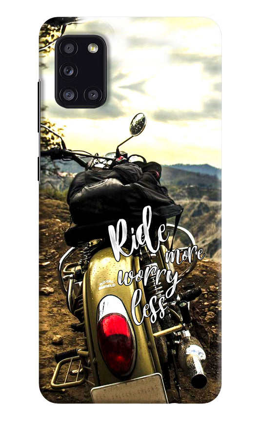 Ride More Worry Less Samsung A31 Hard Case Back Cover by Casekaro