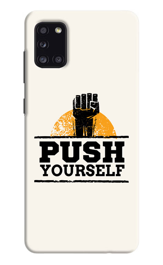 Push Yourself Samsung A31 Hard Case Back Cover by Casekaro