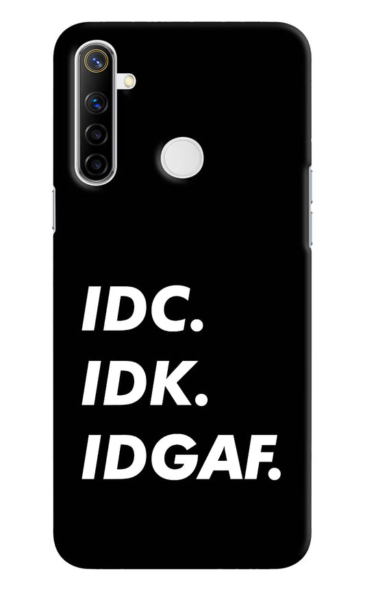 Idc Idk Idgaf Realme Narzo 10 Hard Case Back Cover by Casekaro