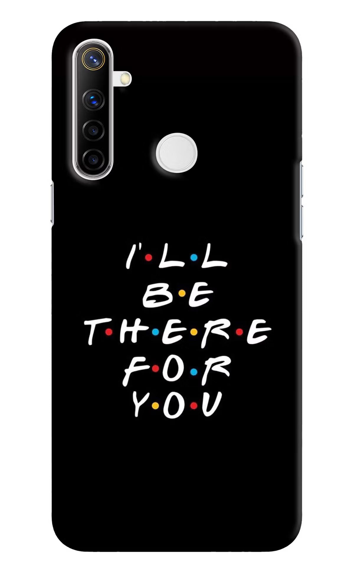 I'll Be There For You Realme Narzo 10 Hard Case Back Cover by Casekaro