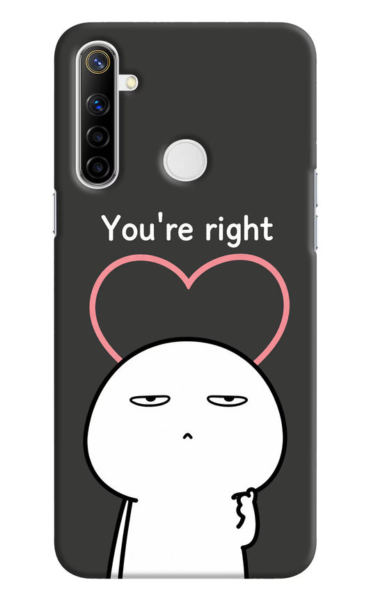 You're Right Realme Narzo 10 Hard Case Back Cover by Casekaro