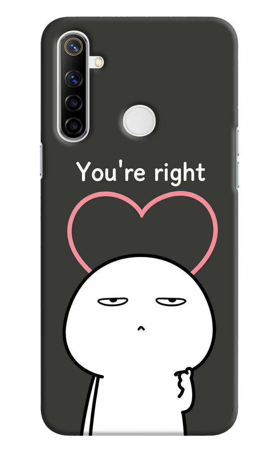 You're Right Realme Narzo 10 Back Cover, Hard case