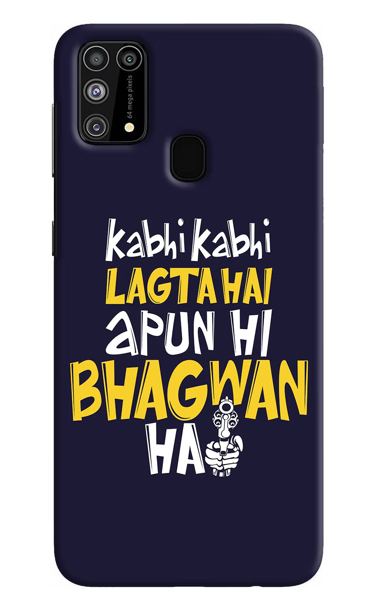 Kabhi Kabhi Lagta Hai Apun Hi Bhagwan Hai Samsung M31/F41 Hard Case Back Cover by Casekaro