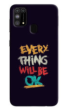 Everything Will Be Ok Samsung M31/F41 Hard Case Back Cover by Casekaro
