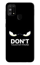Don'T Touch My Phone Samsung M31/F41 Hard Case Back Cover by Casekaro