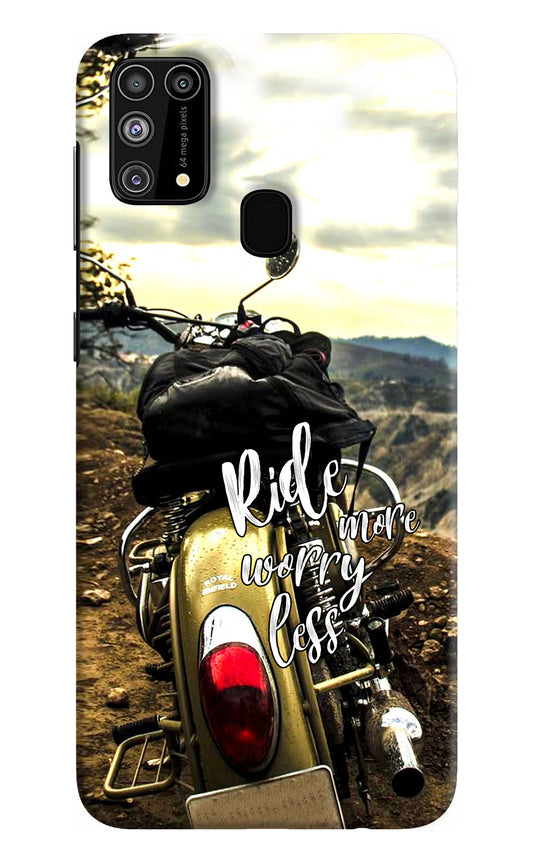 Ride More Worry Less Samsung M31/F41 Hard Case Back Cover by Casekaro