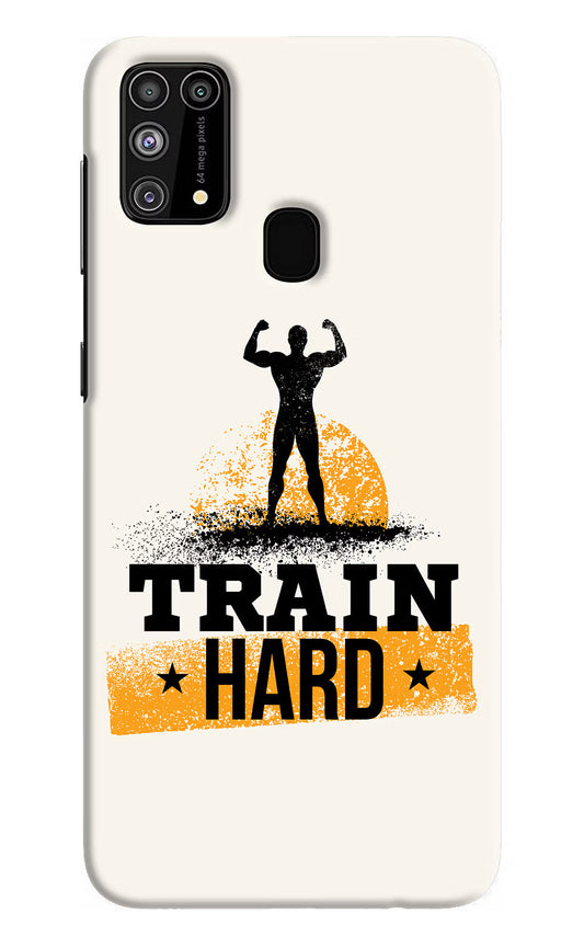 Train Hard Samsung M31/F41 Hard Case Back Cover by Casekaro