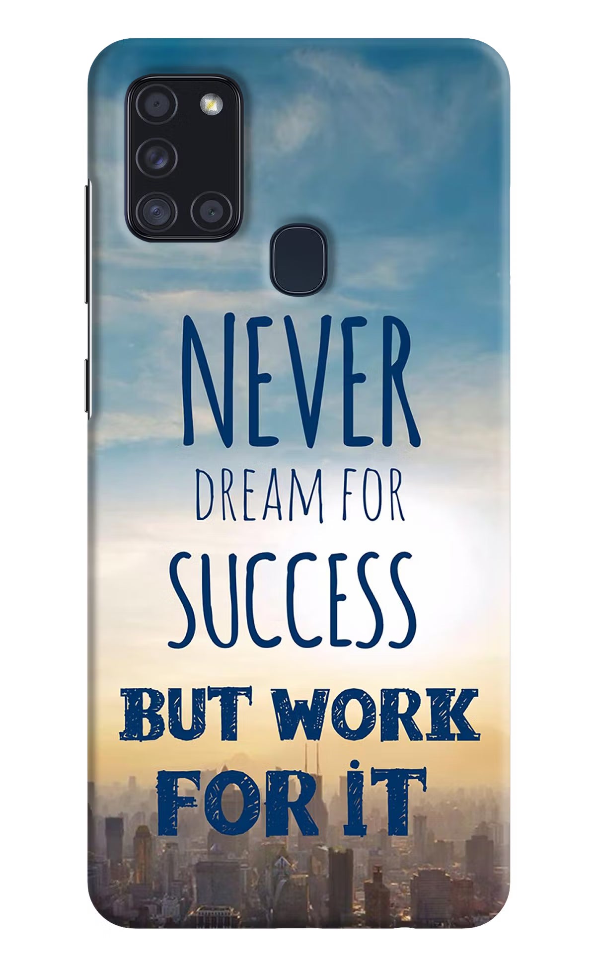 Never Dream For Success But Work For It Samsung A21s Hard Case Back Cover by Casekaro