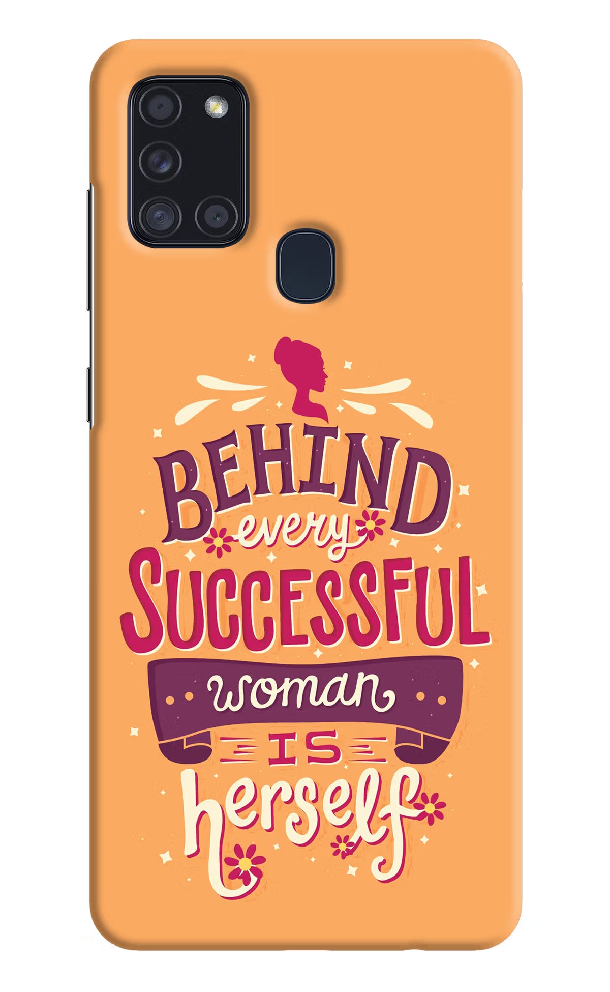 Behind Every Successful Woman There Is Herself Samsung A21s Hard Case Back Cover by Casekaro