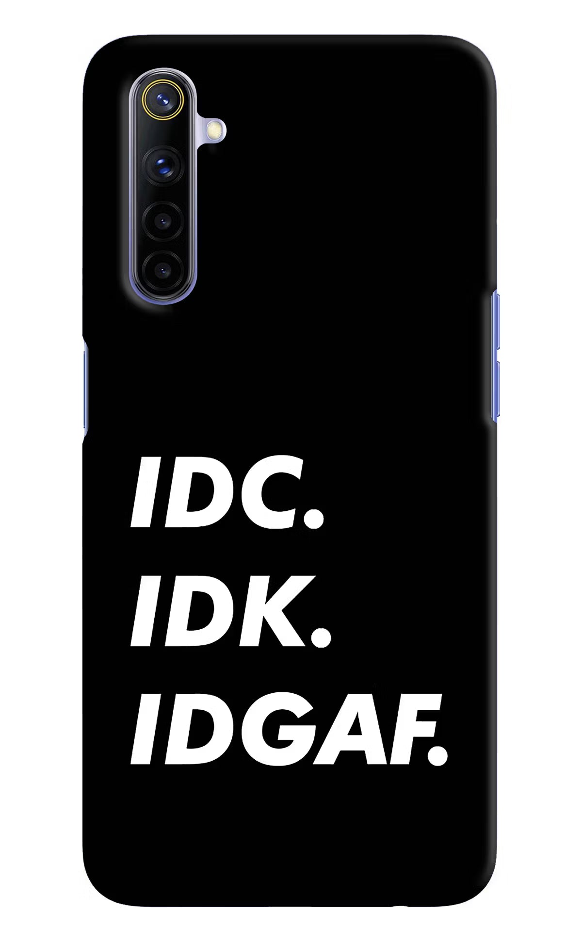 Idc Idk Idgaf Realme 6/6i Hard Case Back Cover by Casekaro