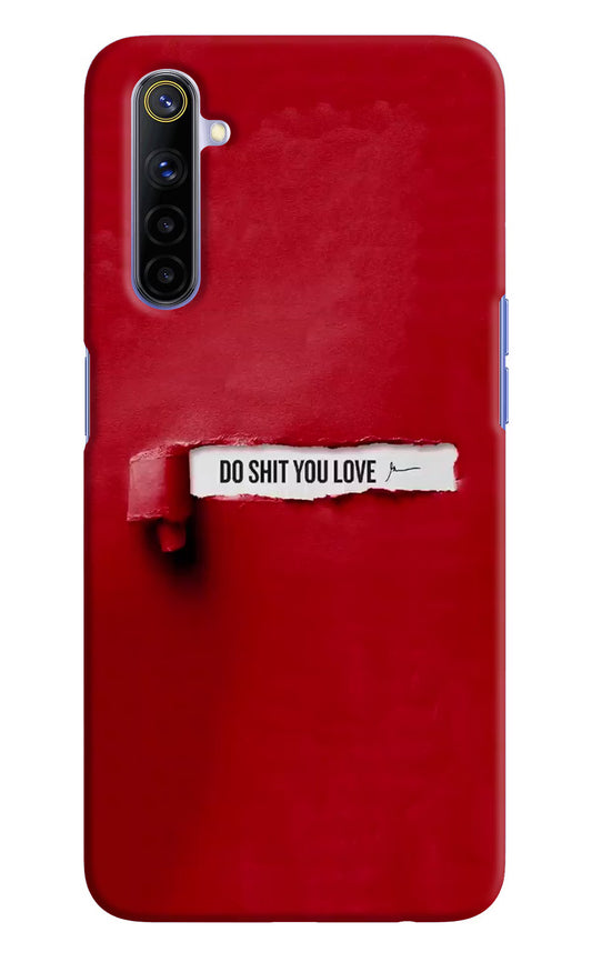 Do Shit You Love Realme 6/6i Hard Case Back Cover by Casekaro