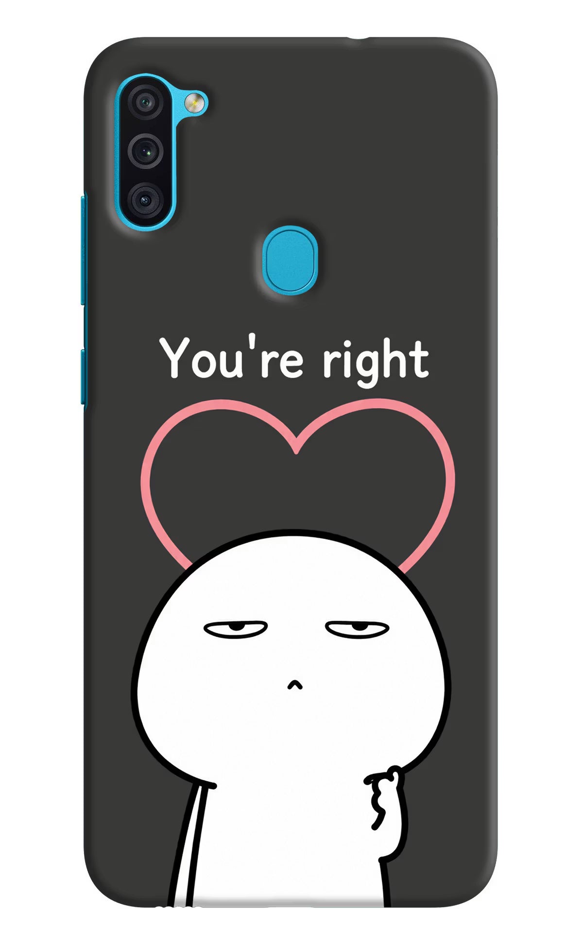 You're Right Samsung M11 Back Cover